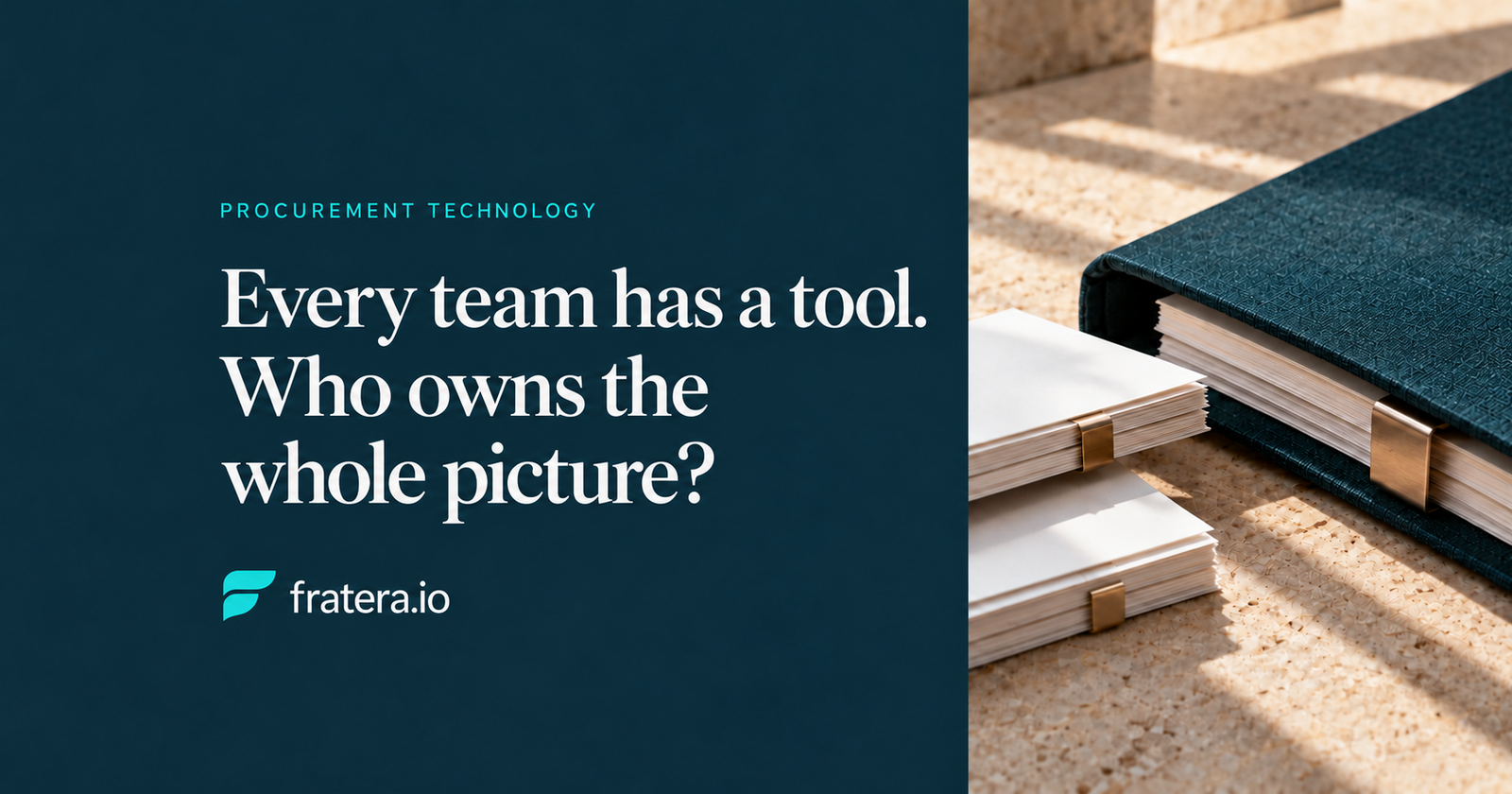 Every team has a tool. Who owns the whole picture? Fratera editorial cover with paper bundles and a teal document folder.