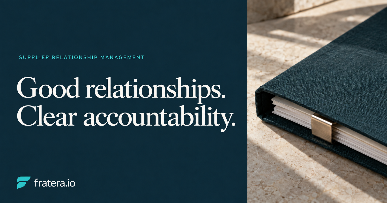 Good relationships. Clear accountability. An editorial Fratera cover with ivory typography and a teal document folder.